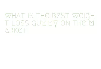 what is the best weight loss gummy on the market