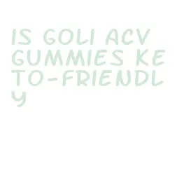 is goli acv gummies keto-friendly