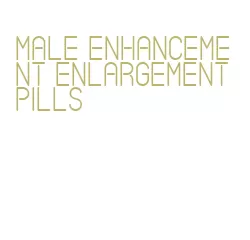 male enhancement enlargement pills
