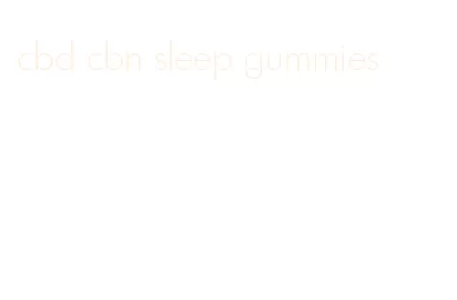 cbd cbn sleep gummies