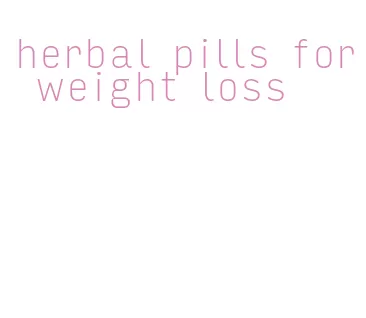 herbal pills for weight loss