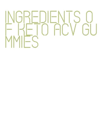 ingredients of keto acv gummies