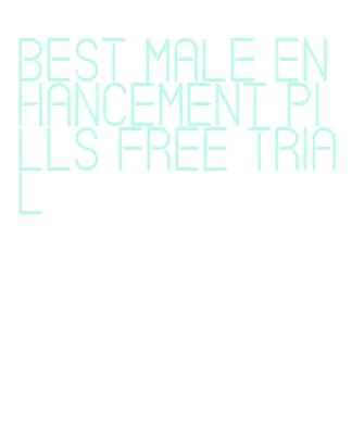 best male enhancement pills free trial