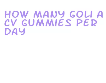how many goli acv gummies per day