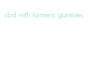 cbd with turmeric gummies