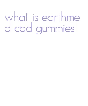 what is earthmed cbd gummies