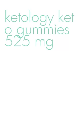 ketology keto gummies 525 mg
