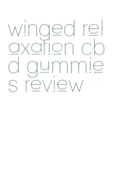 winged relaxation cbd gummies review