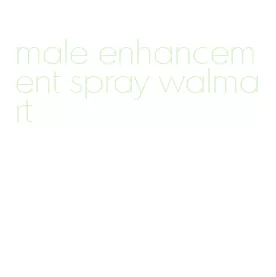 male enhancement spray walmart
