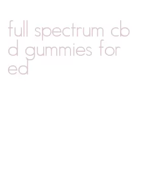 full spectrum cbd gummies for ed