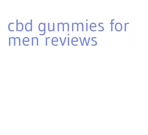 cbd gummies for men reviews