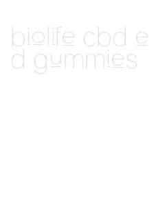biolife cbd ed gummies