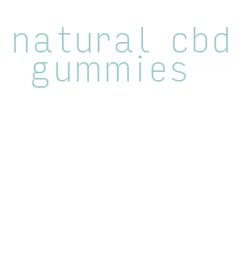 natural cbd gummies