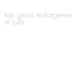 top penis enlargement pills