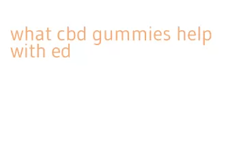 what cbd gummies help with ed