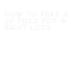 how to take acv pills for weight loss