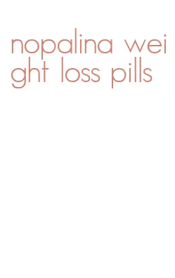 nopalina weight loss pills