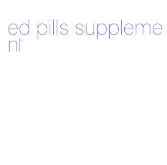 ed pills supplement