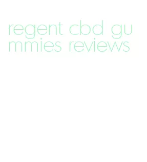 regent cbd gummies reviews