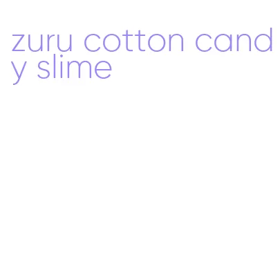 zuru cotton candy slime