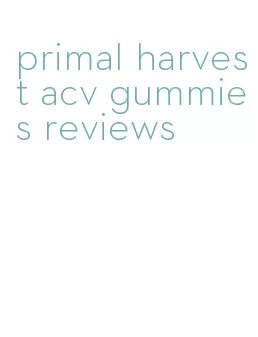 primal harvest acv gummies reviews