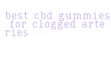 best cbd gummies for clogged arteries