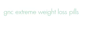 gnc extreme weight loss pills