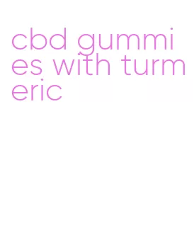 cbd gummies with turmeric