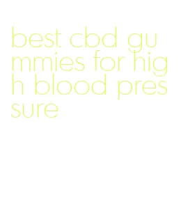 best cbd gummies for high blood pressure