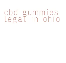 cbd gummies legal in ohio