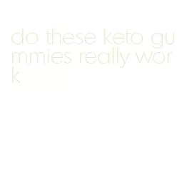 do these keto gummies really work
