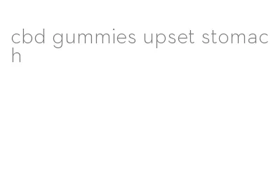cbd gummies upset stomach
