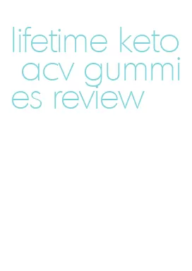 lifetime keto acv gummies review