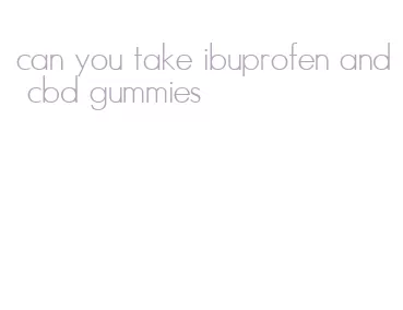 can you take ibuprofen and cbd gummies