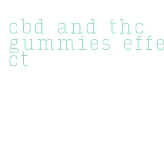 cbd and thc gummies effect