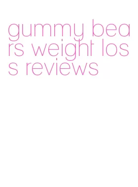 gummy bears weight loss reviews