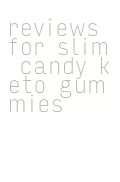 reviews for slim candy keto gummies
