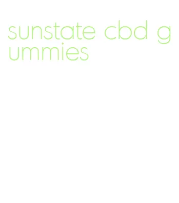 sunstate cbd gummies
