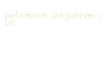 performance cbd gummies cost
