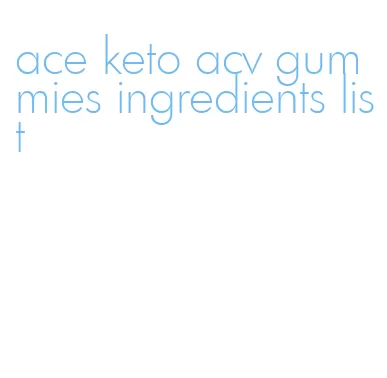ace keto acv gummies ingredients list