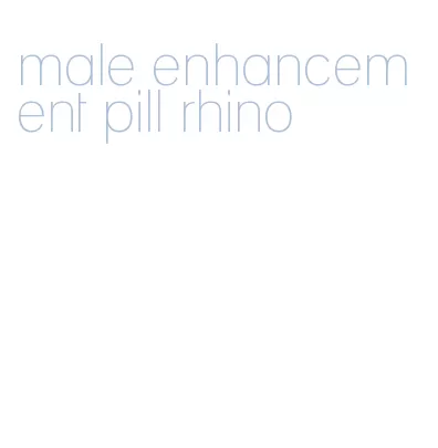 male enhancement pill rhino