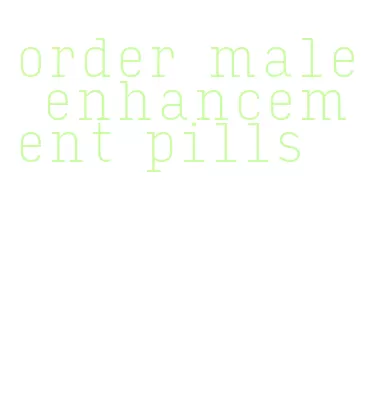 order male enhancement pills