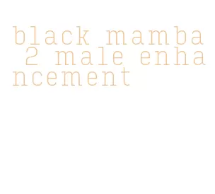 black mamba 2 male enhancement