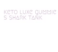 keto luxe gummies shark tank
