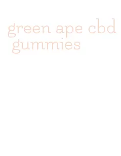 green ape cbd gummies