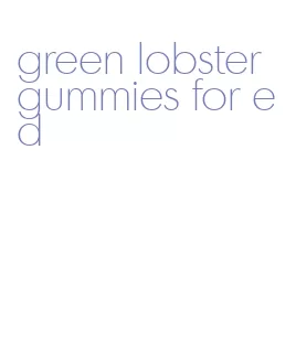green lobster gummies for ed