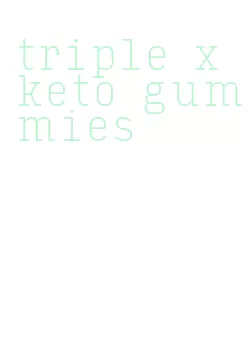 triple x keto gummies