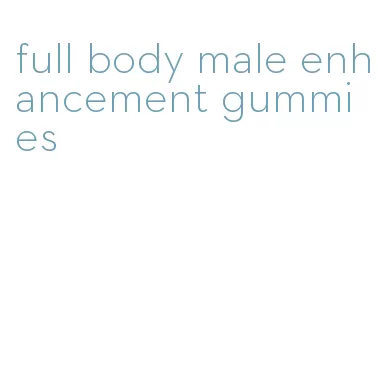 full body male enhancement gummies