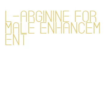 l-arginine for male enhancement