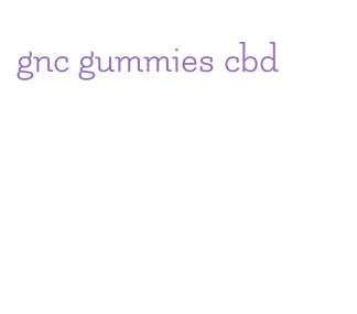 gnc gummies cbd